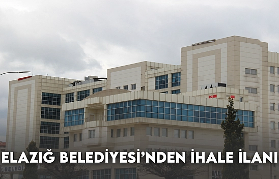 Elazığ Belediyesi'nden İhale İlanı