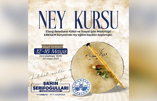 Elazığ Belediyesi tarafından ücretsiz ney kursu düzenlenecek
