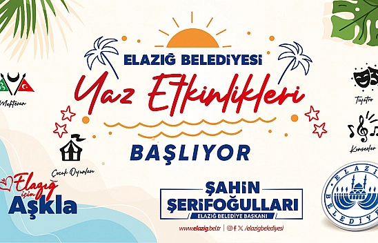 Elazığ Belediyesi yaz etkinlikleri başlıyor