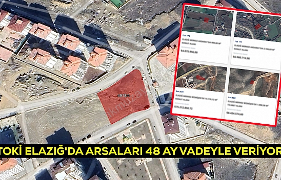 Elazığ'da 17 arsa satışa çıkıyor: TOKİ, Elazığ'da yatırım fırsatı sunuyor