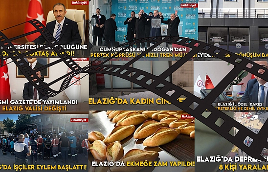 Elazığ'da 2024 yılı böyle geçti!