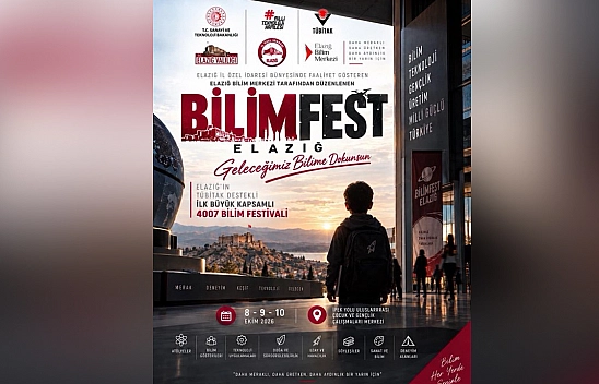 Elazığ'da bilim ve teknoloji şöleni: BİLİMFEST kapılarını açıyor