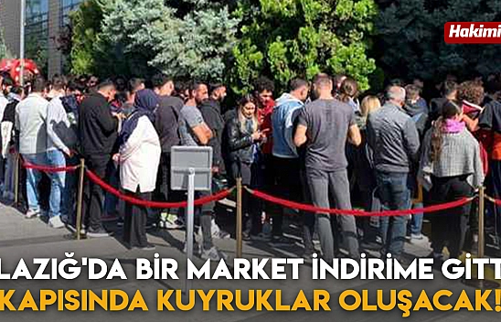 Elazığ'da Bir Market İndirime Gitti: Kapısında Kuyruklar Oluşacak!