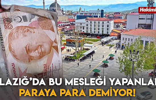 Elazığ'da Bu Mesleği Yapanlar Paraya Para Demiyor!