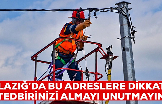 Elazığ'da elektrik kesintisi yaşanacak! Saatlerce sürmesi bekleniyor (22.08.2024)