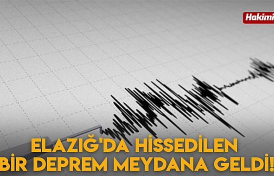Elazığ'da Hissedilen Bir Deprem Meydana Geldi!