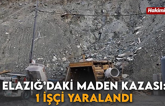 Elazığ'da maden ocağında göçük meydana geldi