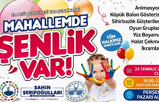 Elazığ'da 'Mahallemde Şenlik Var' Programları devam ediyor