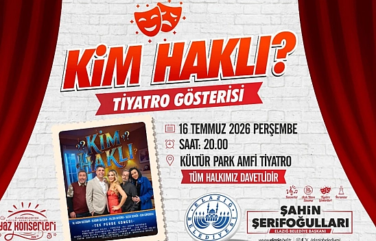 Elazığ'da Yaz Etkinlikleri'nde 'Kim Haklı' isimli tiyatro gösterisi sahne alacak