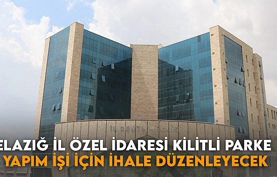 Elazığ İl Özel İdaresi Kilitli Parke Yapım İşi için İhale Düzenleyecek