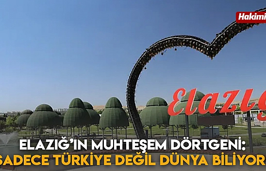 Elazığ'ın Muhteşem Dörtgeni: Sadece Türkiye Değil Dünya Biliyor