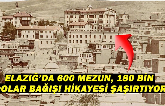 Elazığ'ın göbeğinde Amerikan koleji! Harput'ta neler yaşandı?