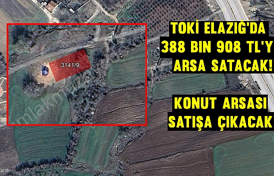 Elazığ Merkez'de dev fırsat! TOKİ 388 bin 908 TL'ye arsa satacak