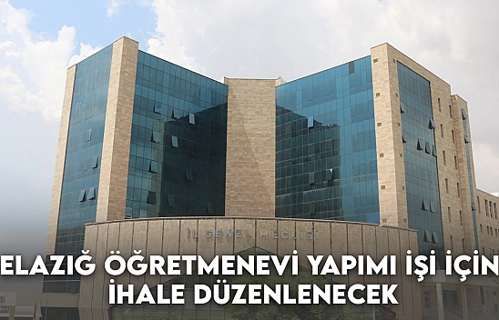 Elazığ Merkez Öğretmenevi Yapımı İşi için İhale Düzenlenecek
