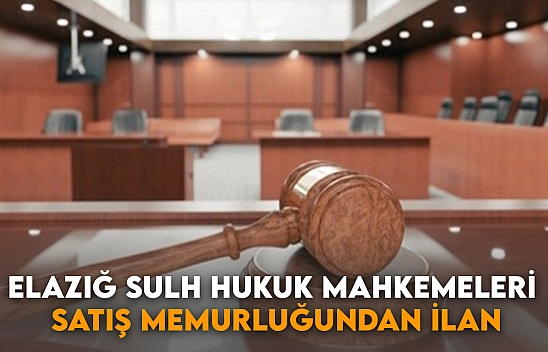 Elazığ Sulh Hukuk Mahkemeleri Satış Memurluğundan İlan