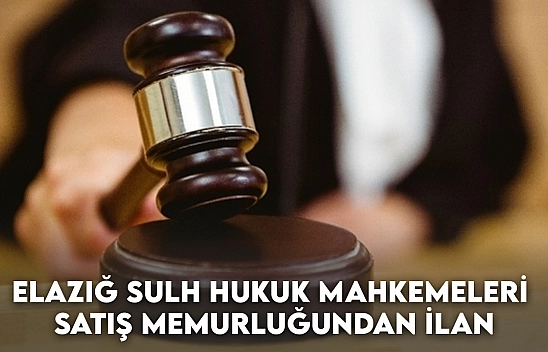 Elazığ Sulh Hukuk Mahkemeleri Satış Memurluğundan İlan