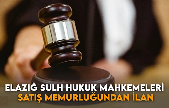 Elazığ Sulh Hukuk Mahkemeleri Satış Memurluğundan İlan