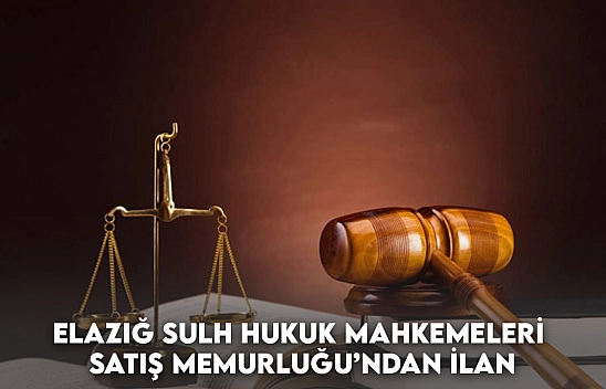 Elazığ Sulh Hukuk Mahkemeleri Satış Memurluğu'ndan İlan