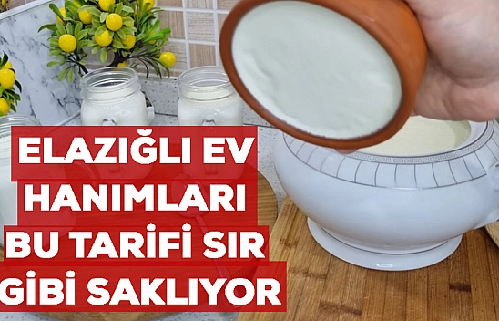 Elazığlı ev hanımları bu tarifi sır gibi saklıyor. Taş gibi yoğurt yapıyorlar. İşin sırrı ne?