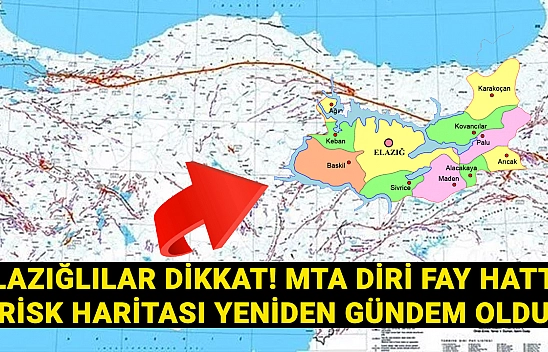 Elazığlılar dikkat! MTA diri fay hattı risk haritası yeniden gündem oldu (TIKLA-SORGULA)