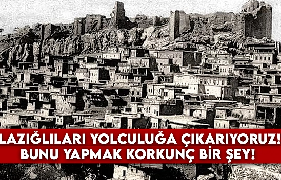 Elazığlıları yolculuğa çıkarıyoruz! Bunu yapmak korkunç bir şey: Anlamlarını sadece has Elazığlılar biliyor...