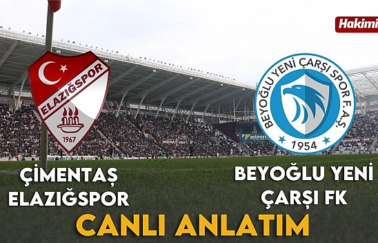 Elazığspor - Beyoğlu Yeni Çarşı FK Maçı canlı anlatımı