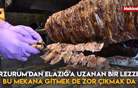 Erzurum'dan Elazığ'a Uzanan Bir Lezzet: Bu Mekana Gitmek de Zor Çıkmak da...