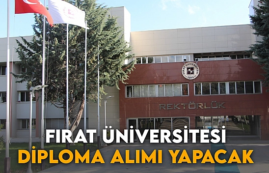 Fırat Üniversitesi Diploma Alımı Yapacak