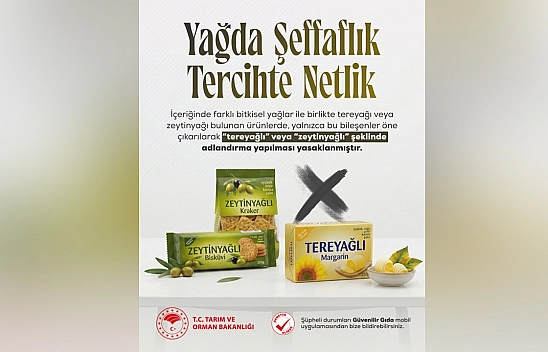 Gıdalarda 'Tereyağlı' ve 'Zeytinyağlı' ibarelerine yeni düzenleme