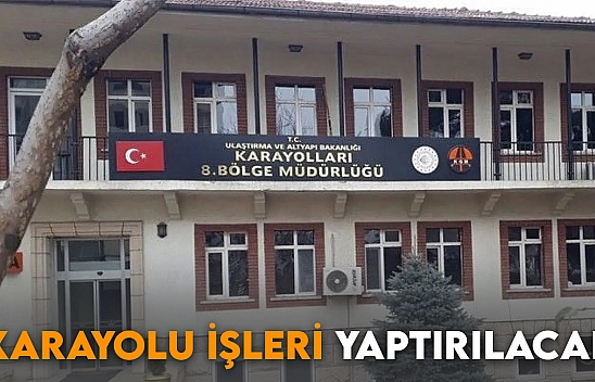 Karayolu İşleri Yaptırılacak