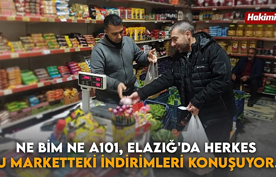 Ne BİM ne A101, Elazığ'da Herkes Bu Marketteki İndirimleri Konuşuyor...