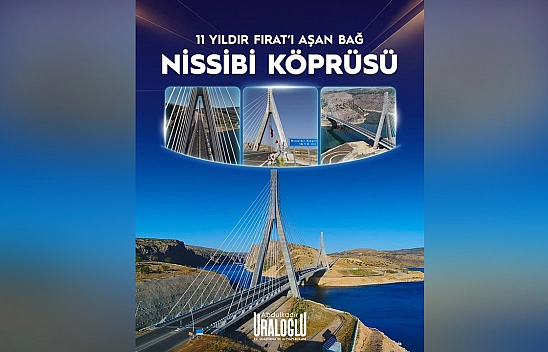 Nissibi Köprüsü ile Doğu ve Güneydoğu arası kesintisiz