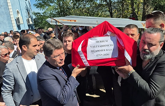 Ölen vali yardımcısı dualarla son yolculuğuna uğurlandı