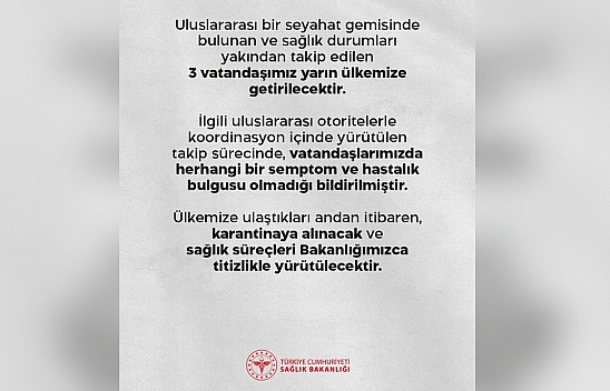 Sağlık Bakanlığı duyurdu: 3 Türk vatandaşı karantinaya alınacak