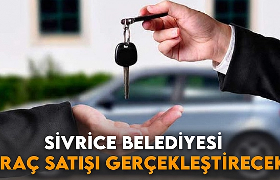 Sivrice Belediyesi Araç Satışı Gerçekleştirecek