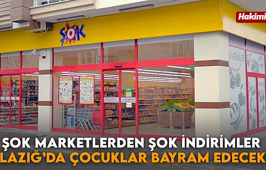 Şok Marketler'den Elazığ'da Şok İndirimler, Çocuklarını markete götüren bir daha çıkamayacak