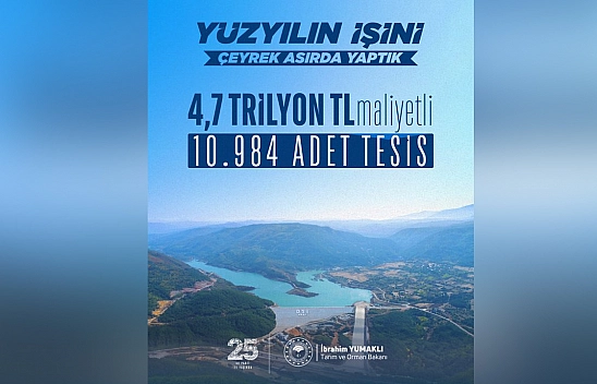 Türkiye'de su ve sulama alanında 25 yılda 10 bin 984 tesis hizmete sunuldu