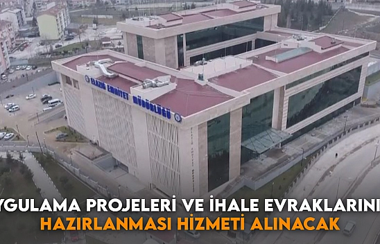 Uygulama Projeleri ve İhale Evraklarının Hazırlanması Hizmeti Alınacak