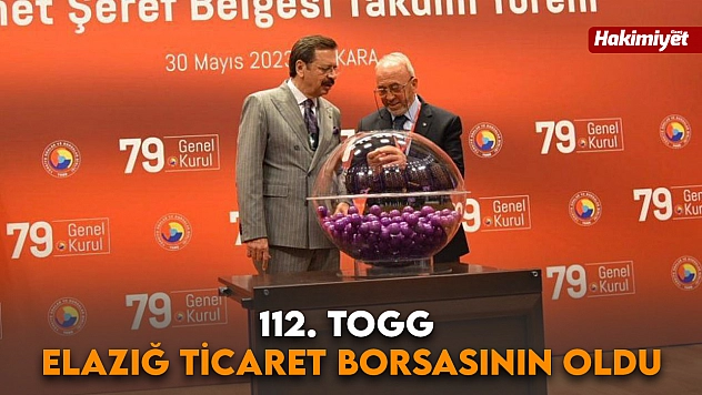 112. TOGG Elazığ Ticaret Borsasının Oldu