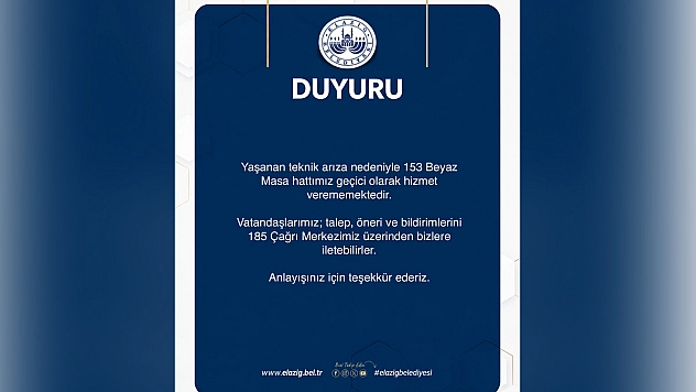 153 Hattı geçici süreyle kapalı, Elazığ Belediyesi Vatandaşları 185'e yönlendirdi