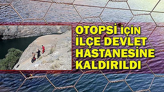 BARAJDA KAYBOLAN ŞAHSIN CESEDİ BULUNDU