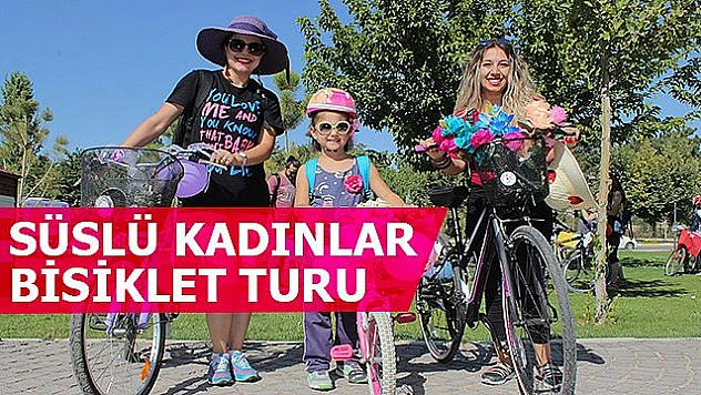 KADINLAR BİSİKLETLERİNİ SÜSLEYİP PEDAL ÇEVİRDİ