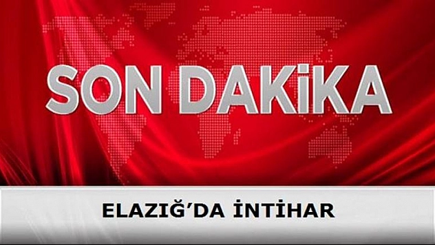 ELAZIĞ'DA İNTİHAR