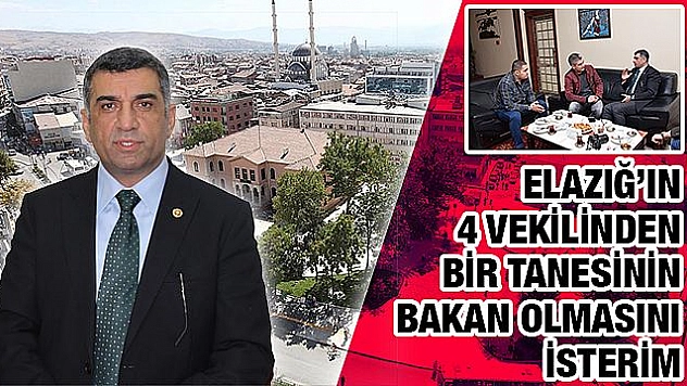 ELAZIĞ, BAKANLIĞI HAK EDİYOR