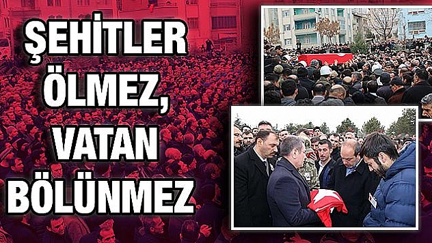 ŞEHİDİMİZİ UĞURLADIK
