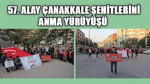 ELAZIĞ'DA '57. ALAY VEFA YÜRÜYÜŞÜ' DÜZENLENDİ