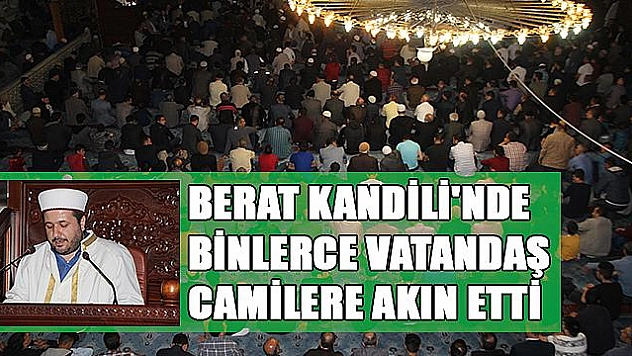 BERAT KANDİLİ'NDE CAMİLER DOLDU TAŞTI