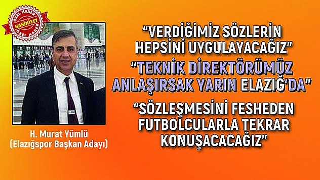 Yümlü: 'Günü geçiren bir Elazığspor olmayacak!'