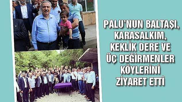 DEMİRBAĞ, PALU'NUN KÖYLERİNİ ZİYARET ETTİ