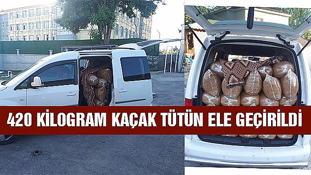 420 KİLO KAÇAK TÜTÜN ELE GEÇİRİLDİ